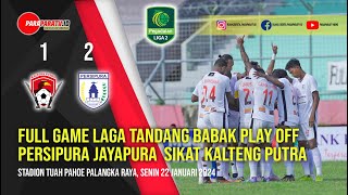Full Game | Laga Tandang | Babak Play Off Persipura Jayapura Sikat Kalteng Putra 1-2