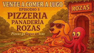 🍕 Episodio 5 | Vente a Comer a Lugo: Pizzería Panadería Rozas – Pizzas gallegas únicas