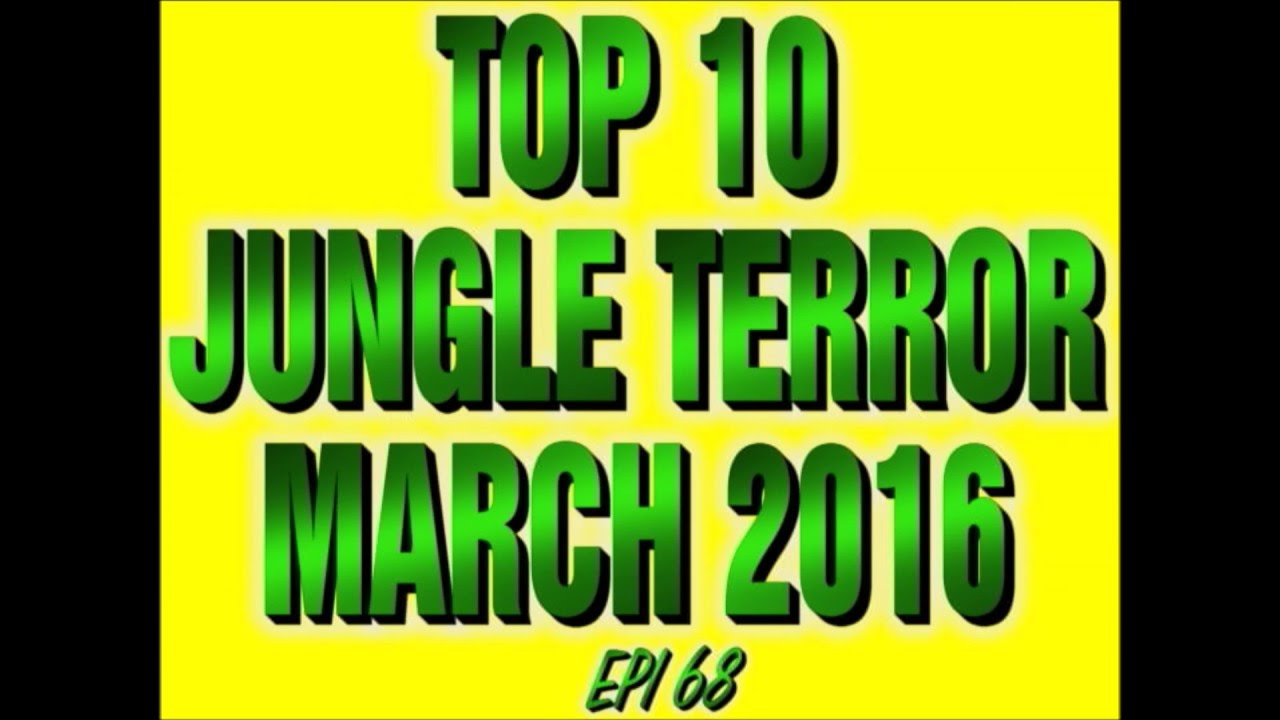 Top 10 Jungle Terror Drops March 2016 (Epi 68)