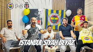 FENERBAHÇE - BEŞİKTAŞ DERBİ MAÇI TEPKİ VİDEOSU! #fenerbahçe