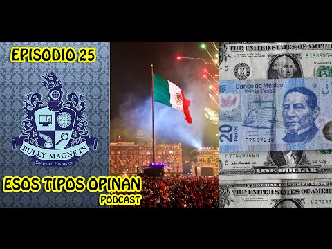 Bully Magnets 6° aniversario, grito de independencia y el dolar a 20 pesos - Esos tipos opinan 25