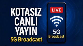 5G Broadcast Televizyonun Sonu Mu Başlangıcı Mı?