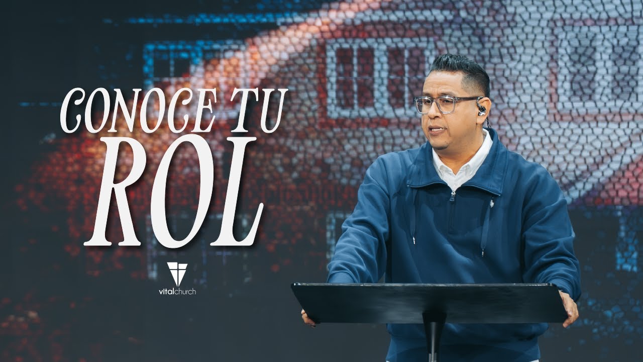 Conoce Tu Rol | Yo y Mi Casa: 1 | Pastor Chali Martinez | Vital Church