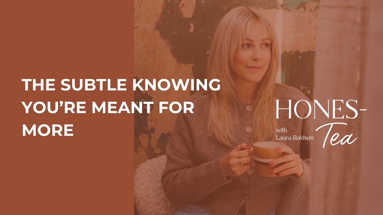 The Subtle Knowing You’re Meant for More