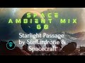 Space Ambient Mix 60 - Starlight Passage by Stellardrone & Spacecraft