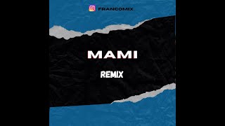 MAMI (Remix) Franco mix