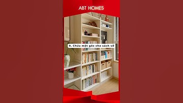 Trước khi cải tạo nhà nhất định phải suy nghĩ kỹ: 14 món đồ này nên đặt ở đâu [Anh Biết Tuốt Design]