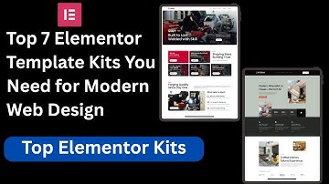 Top 7 Elementor Template Kits You Need for Modern Web Design 2025