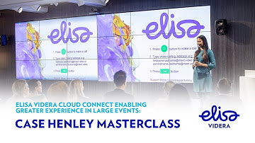 Elisa Videra Cloud Connect enabling greater experience in large events: Case Henley MasterClass