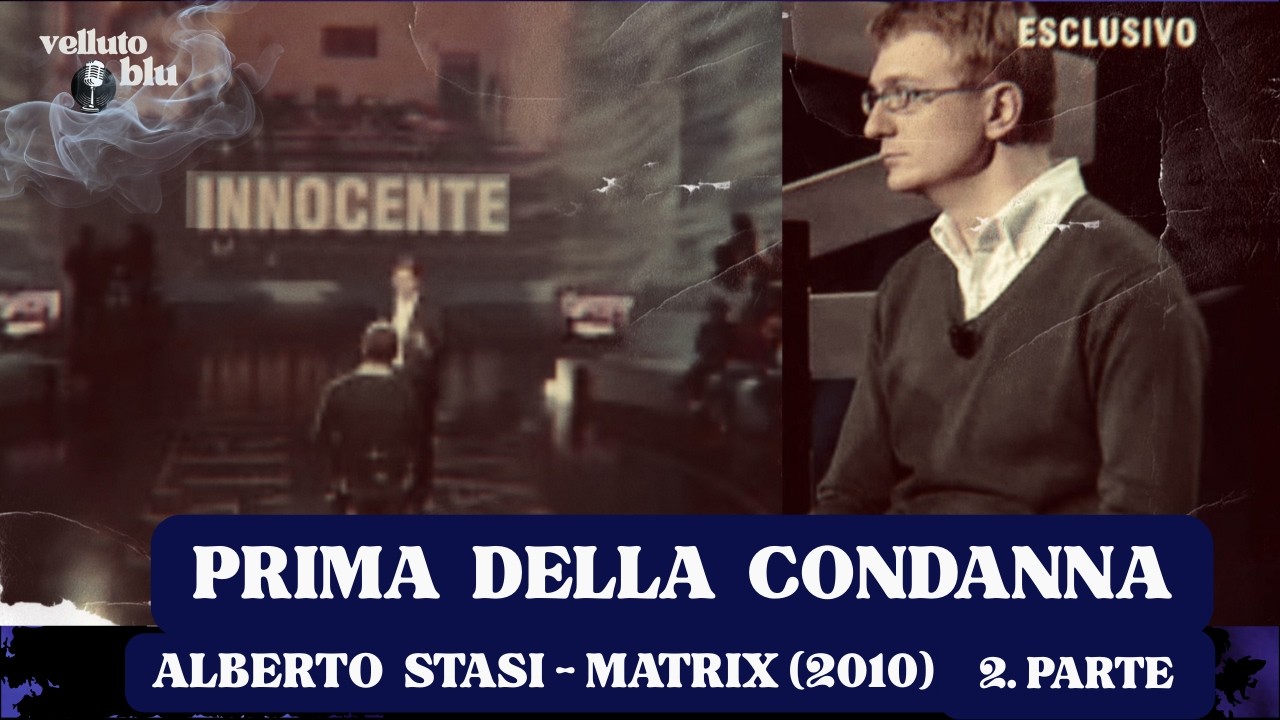 GARLASCO: PRIMA DELLA CONDANNA -  INTERVISTA AD ALBERTO STASI (MATRIX 2010) | 2. PARTE