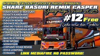 NADA TERUPDATE! SPESIAL SHARE 12 KLAKSON TELOLET BASURI REMIX CASPER VIRAL 2023! LINK MEDIAFIRE