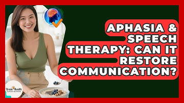 Aphasia & Speech Therapy: Can It Restore Communication? - Brain Health Support Network
