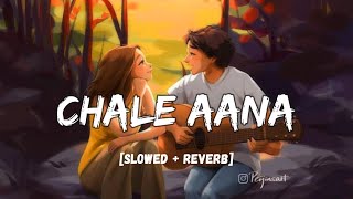 CHALE AANA [Slowed + Reverb] - Armaan Malik I LoFi I Lyrics I LateNight Vibes Resimi