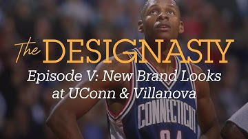 Episode V: New Brand Looks @ UConn & Villanova