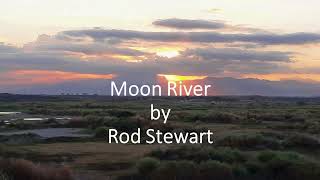 Watch Rod Stewart Moon River video