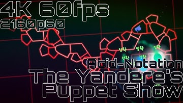[4K 60fps #16] Acid-Notation - The Yandere