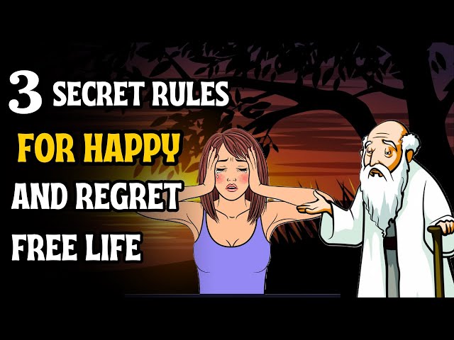 Three Secret Rules For a Happy And Regret Free Life | Three Rules Of Wisdom | Buddhist Story | class=