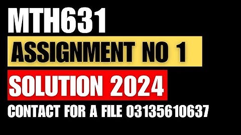 mth631 assignment 1 solution 2024/mth631 assignment 1 solution fall 2024