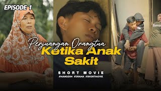 PERJUANGAN ORANG TUA KETIKA ANAK SAKIT (short movie) #mangdim #drama 