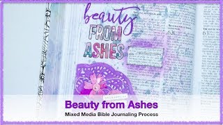 Beauty from Ashes | Mixed Media Bible Journaling Process