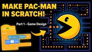 How to Make Pac-Man in Scratch - Part 1 (Character & Map Design)