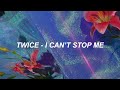 TWICE "I CAN'T STOP ME" Easy Lyrics