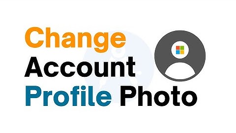 How to change Account Profile Photo in Windows 11