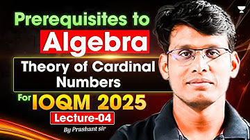 L-4 Theory of Cardinal Numbers | Prerequisites to Algebra | IOQM 2025 | Prashant Jain #ioqm