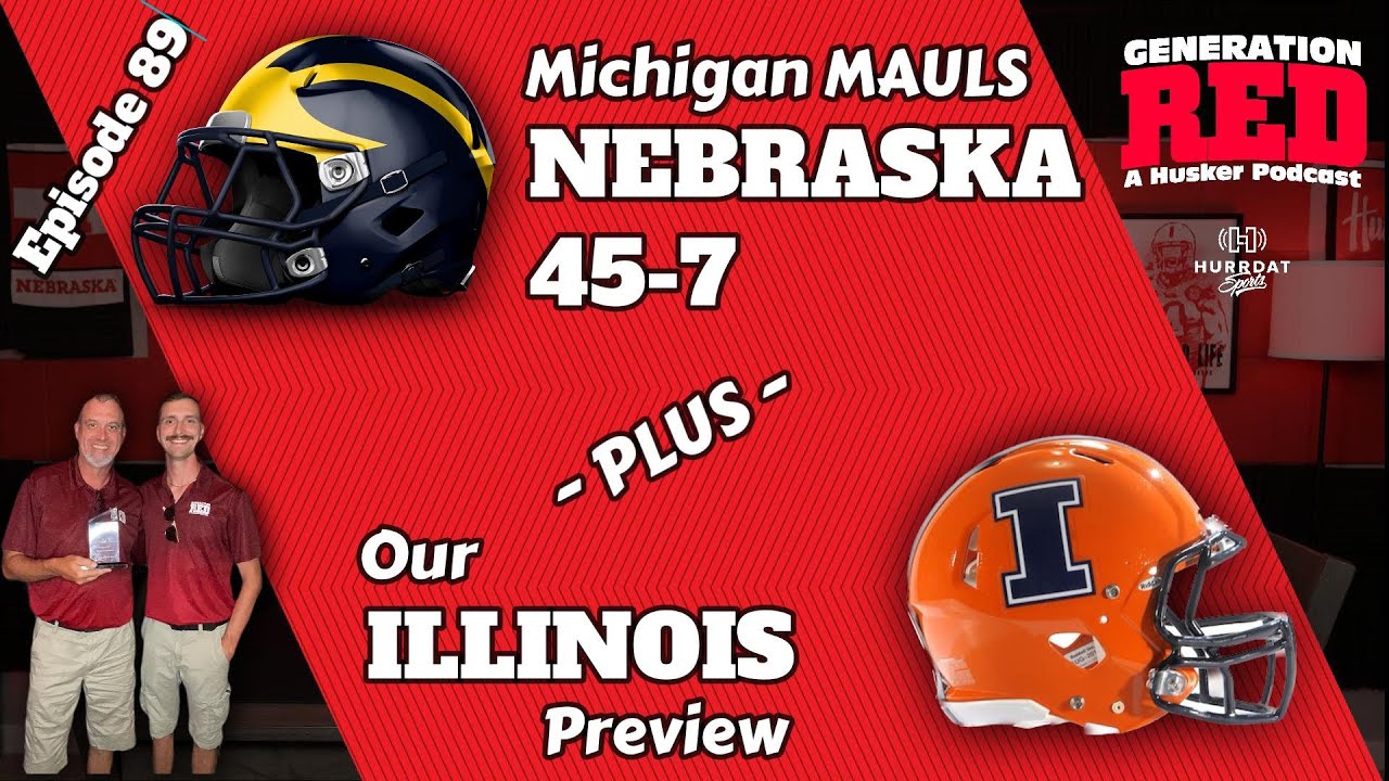 Michigan MAULS Nebraska in Lincoln, 45-7 (plus Illinois Preview) - 2023 Husker Football