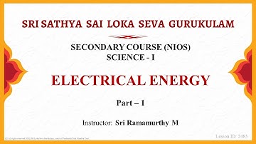 Secondary | NIOS | English | Science | Electrical Energy | Sri Ramamurthy | Part 1 of 5