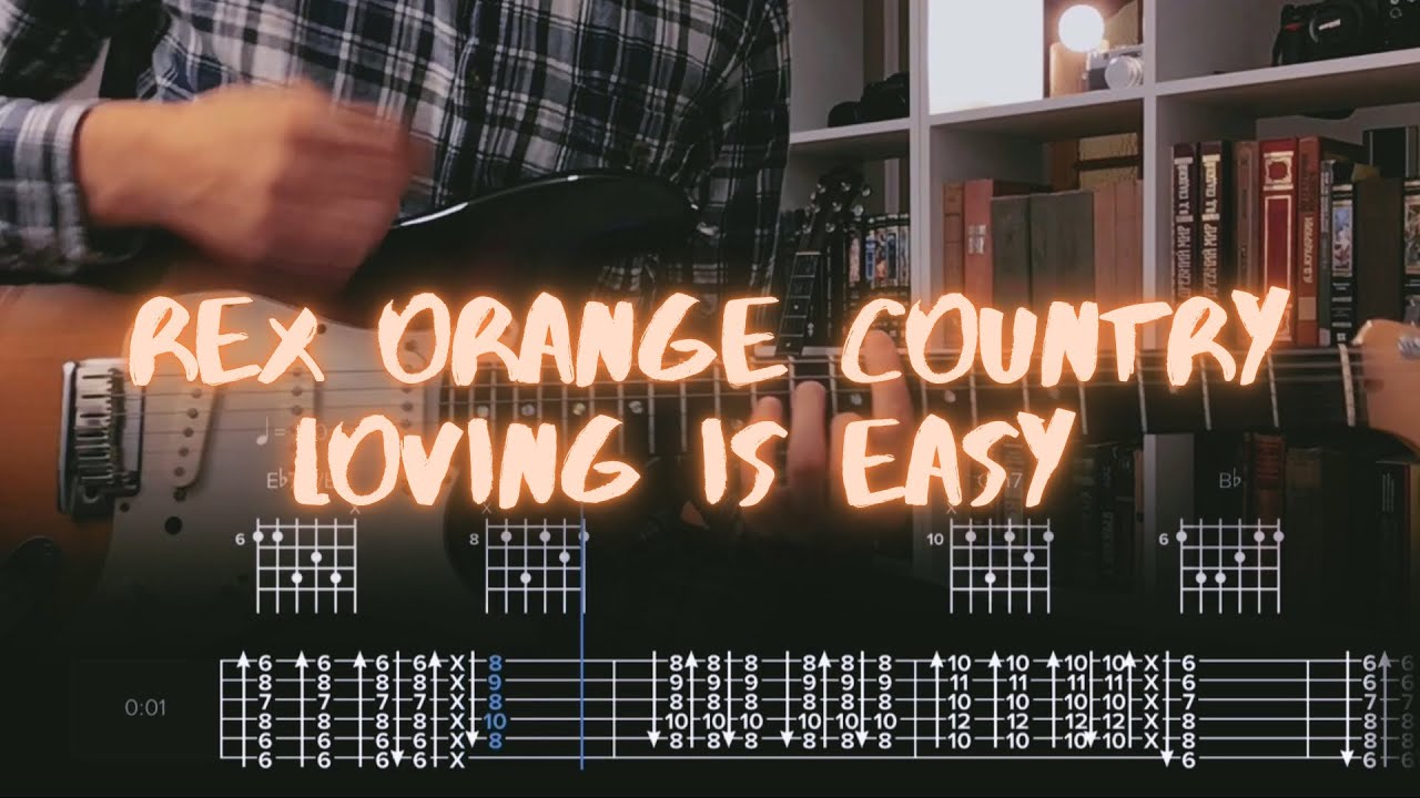 Loving is Easy Rex Orange County Сover / Guitar Tab / Lesson / Tutorial Loving is Easy Rex Orange County Сover / Guitar Tab / Lesson / Tutorial