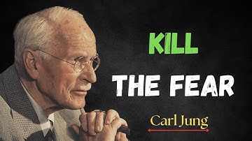 How to DESTROY Fear Forever | Carl Jung