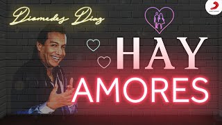 Hay Amores, Diomedes Díaz - Letra Oficial Resimi
