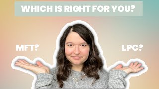 SHOULD YOU CHOOSE MFT OR LPC? || Marriage and family therapist or licensed professional counselor