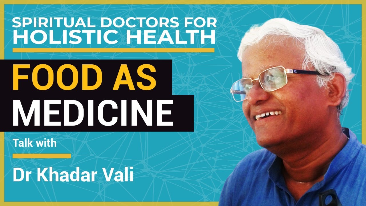 Food as Medicine - Dr. Khadar Vali 'Millet Man'