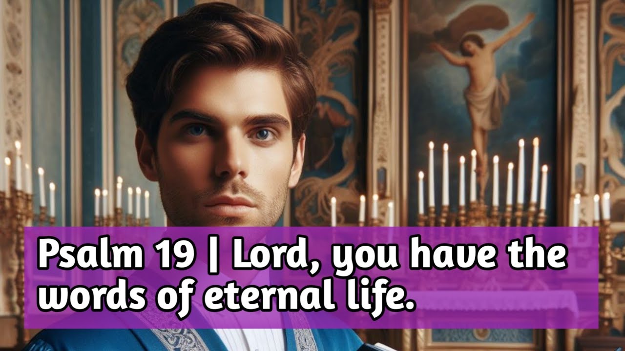 psalm-19-lord-you-have-the-words-of-eternal-life-youtube