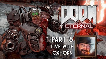 DOOM Eternal Gameplay Part 8 - The Final Boss! - Live with Oxhorn