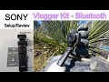 Sony vlogger kit  setup  review