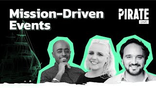 Mission Driven | Sarah Porter, Ammin Youssouf and Ben Costantini at PIRATE Live 2021