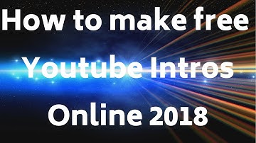 How to make free youtube intro video online 2018 | Free Intro maker