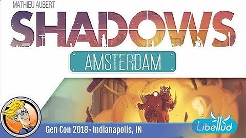 Shadows: Amsterdam — game preview at Gen Con 2018
