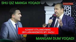 Shu qiz manga yoqadi (bo`lashamismiyo) Azamat Otajonovning Artur Rahmononov shogirdiga qilgan xazili