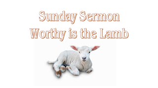 Worthy is the Lamb