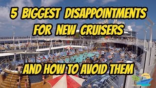 5 THINGS THAT WILL DISAPPOINT NEW CRUISERS AND HOW TO HANDLE THEM