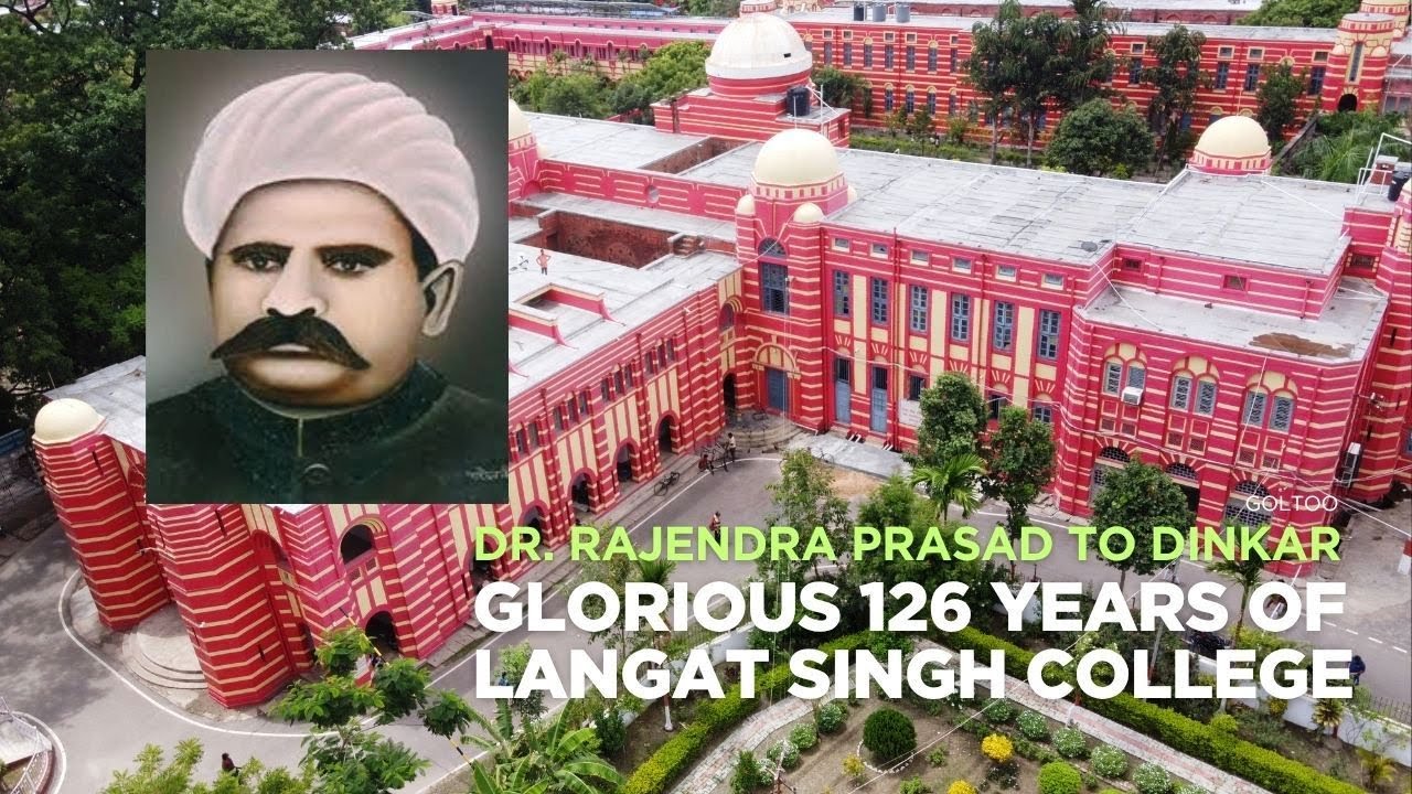 Glorious 126 Years of Langat Singh College, Muzaffarpur | Dr. Rajendra Prasad to Dinkar