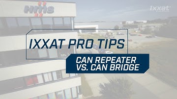 Ixxat Pro Tips | When to use a CAN repeater and when a CAN bridge