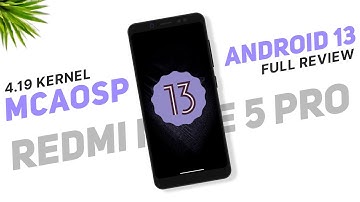 MCAOSP 13 Full Review - Redmi Note 5 Pro - Android 13 - 4.19 Kernel And Face Unlock