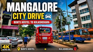 Mangalore City Drive 🚗 | Bunts Hostel to Kulashekara | Full Road Tour in 4K