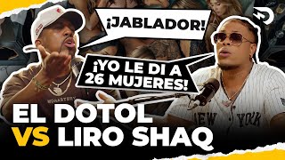 EL DOTOL VS. LIRO SHAQ 👀 "HE ESTADO CON 26 MUJERES EN UN MES"