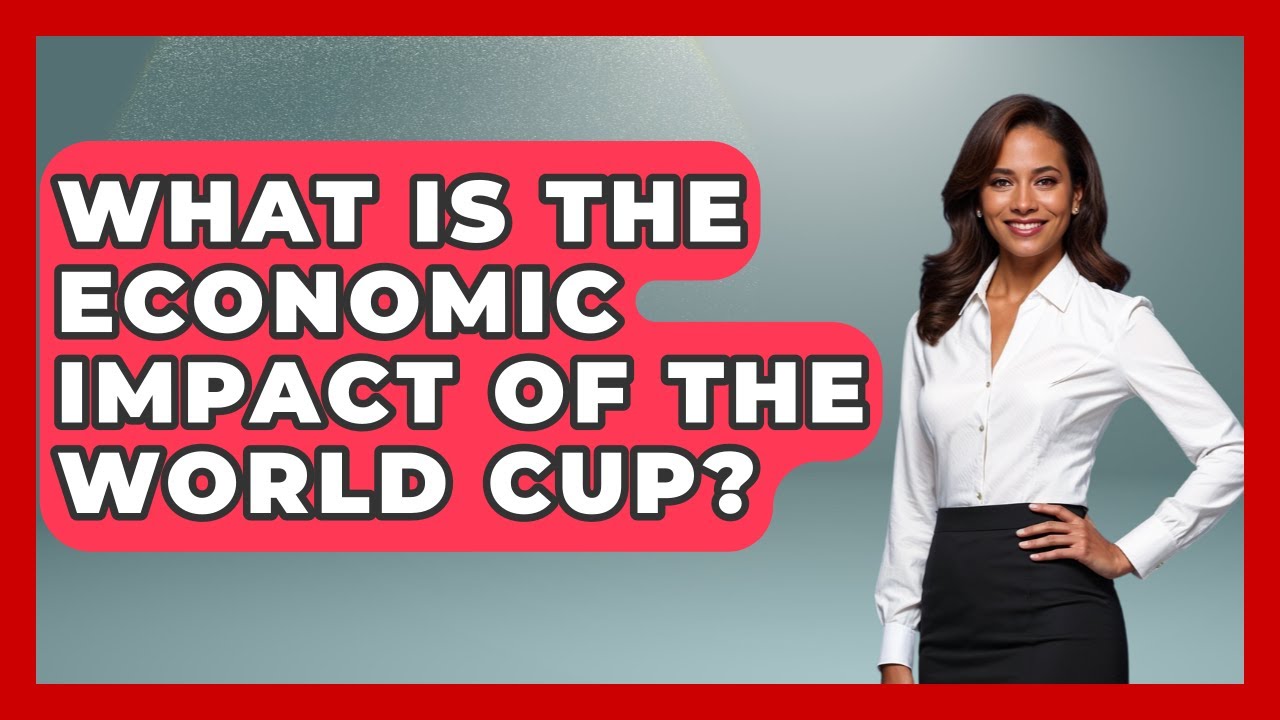 What Is The Economic Impact Of The World Cup? - Go-To Cricket Guide
